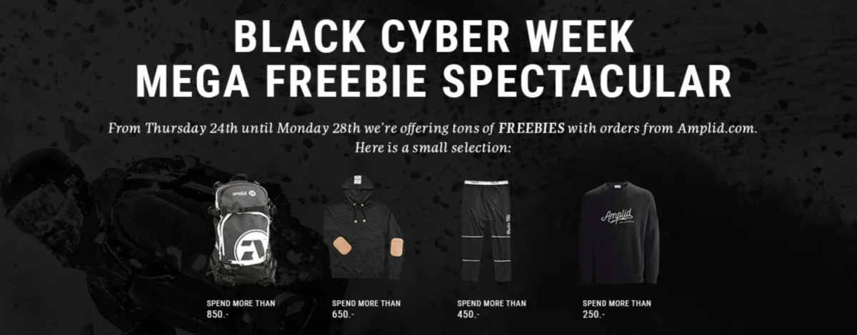 Take a look at how Amplid (a company that researches, designs, and builds all of its own skis and snowboards) uses freebies to promote the Cyber Monday sale. *[Image source](https://www.amplid.com/blog/misc/black-cyber-week-mega-freebie-spectacular)*