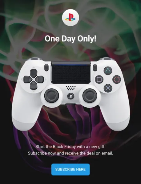 Take a look at how [Sony PlayStation](https://www.playstation.com/en-us/) teases customers with a simple newsletter. There’s no doubt it’ll create buzz and interest around their Cyber Week sale.