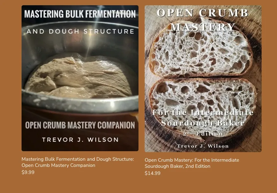 Trevor's two ebooks, Mastering Bulk Fermentation and Dough Structure, and Open Crumb Mastery, on his Sellfy store
